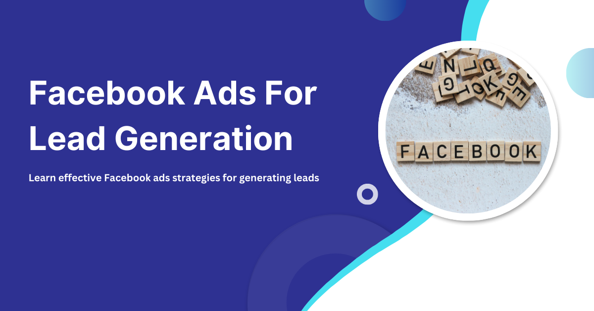 Facebook Ads For Lead Generation