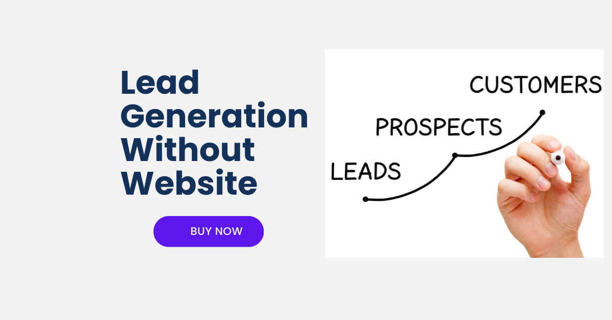 Lead Generation Without A Website